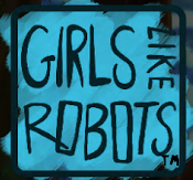 Girls Like Robots: Nerdfest